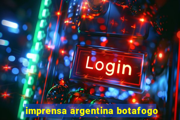 imprensa argentina botafogo